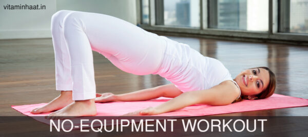 No Equipment Workout – A New Trend Toward Workout – vitaminhaat.in